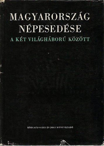 Dr. Szabady Egon szerk. - Magyarorszg npesedse a kt vilghbor kztt