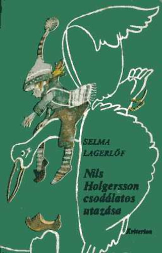 Selma Lagerlöf - Nils Holgersson csodálatos utazása