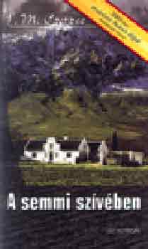 J. M. Coetzee - A semmi szvben
