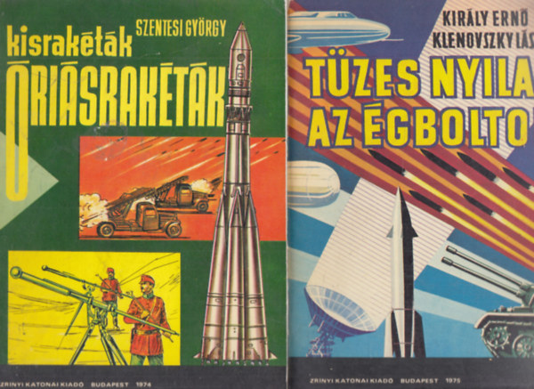 Szentesi Gyrgy, Kirly Ern-Klenovszky Lszl - 2 db. Haditechnika fiataloknak (Kisraktk, risraktk + Tzes nyilak az gbolton)