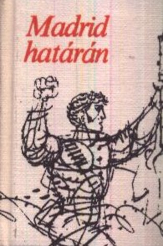 Feles Gyrgyn (szerk.) - Madrid hatrn... (miniknyv)