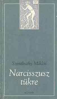 Szentkuthy MIklós - Narcisszusz tükre