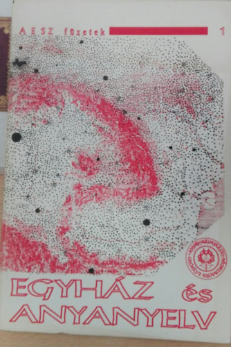 rdg Gyrfs Lajos (szerk) - Egyhz s Anyanyelv   (AESZ fzetek)