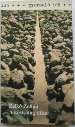 Zelkó Zoltán - A kősivatag titka