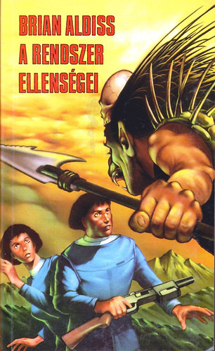 Brian Aldiss - A rendszer ellenségei