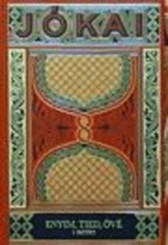 J�kai M�r - Enyim, tied, �v� I. (Gy�jtem�nyes d�szkiad�s 4.)