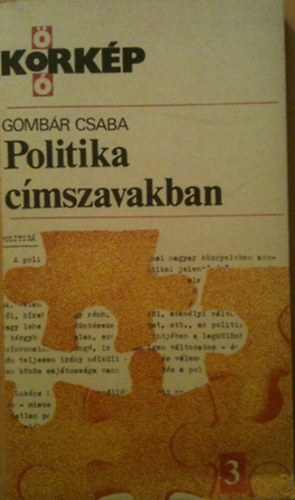 Gomb�r Csaba - Politika c�mszavakban-Kork�p