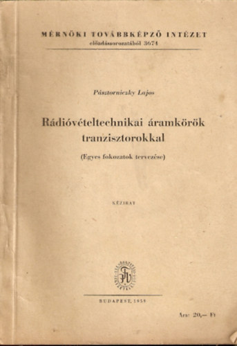Pásztorniczky Lajos - Rádióvételtechnikai áramkörök tranzisztorokkal (kézirat)