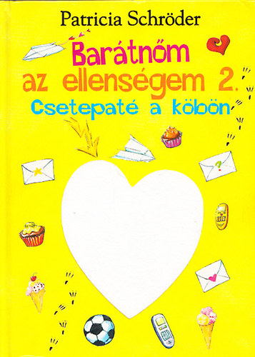 Patricia Schrder - Bartnm az ellensgem 2. Csetepat a kbn