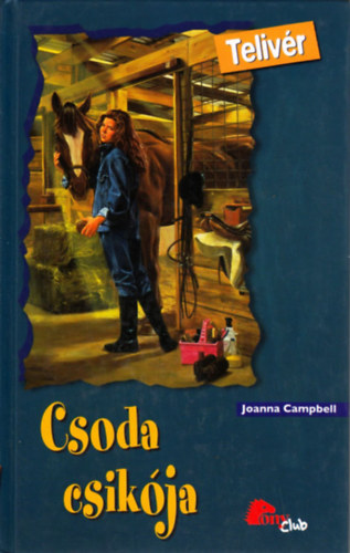 Joanna Campbell - Csoda csikja (PonyClub)