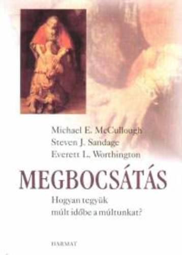Sandage, Stevenj., Mccullough, Michaele., Worthington, Everettl. - Megbocsts