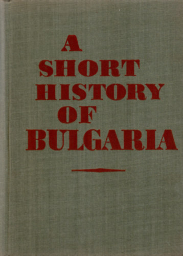 Koszev, D.-Hrisztov, H.R.-Angelov, D. - A short history of Bulgária