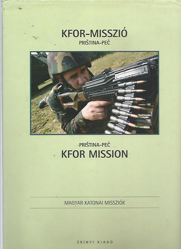 Kovcs Attila (szerk.) - Kfor-misszi 2007 -  Kfor Mission 2007