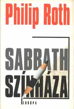Philip Roth - Sabbath színháza
