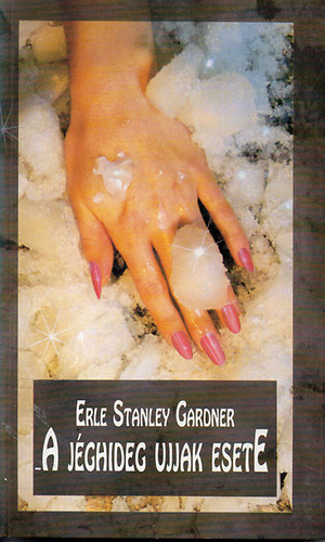 Erley Stanley Gardner - A j�ghideg ujjak esete