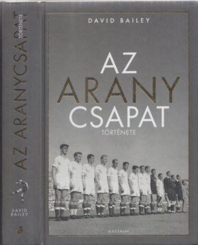 David Bailey - Az aranycsapat trtnete