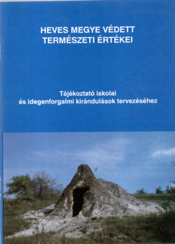 Bodó Mihály (szerk.) - Heves megye védett természeti értékei