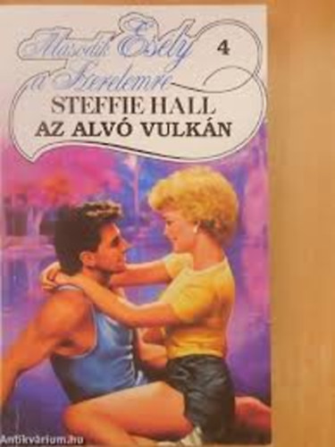 Steffie Hall, Diana Morgan, Dianne Thomas, Marie Charles - Második esély a szerelemre könyvcsomag 4 db: Az alvó vulkán - Aranyszőke szenvedély - Derült égből szerelem - Mondd hogy szeretsz