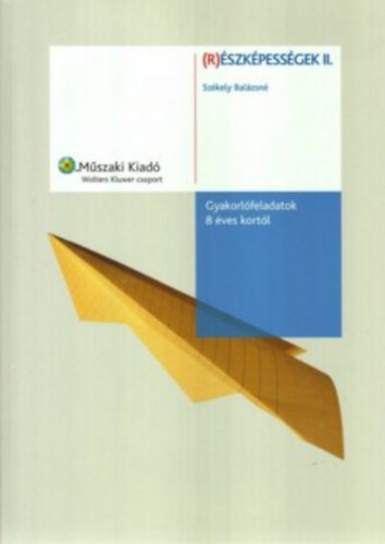 Sz�kely Bal�zsn� - (R)�szk�pess�gek II. k�tet - Gyakorl�feladatok 8 �ves kort�l