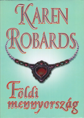 Karen Robards - Földi mennyország