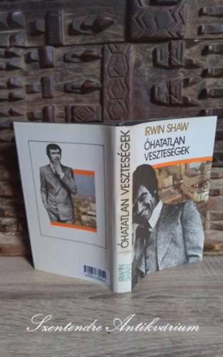 Irwin Shaw, Osztovits Levente (szerk.), Ford.: Szr-Szab Katalin - hatatlan vesztesgek (Acceptable Losses) - Szr-Szab Katalin fordtsban; Sajt kppel!