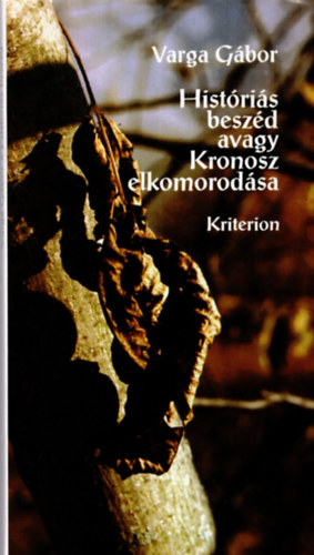 Varga Gbor - Histris beszd avagy Kronosz elkomorodsa