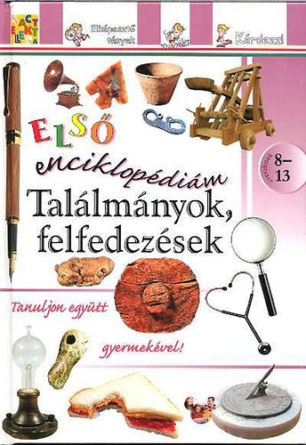 Tallmnyok, felfedezsek - Els enciklopdim