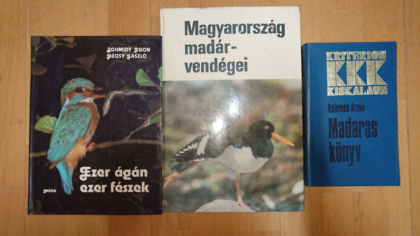 Kelemen Attila, Schmidt Egon-Bécsy László - 3 könyv a madarakról: Madaras könyv, Ezer ágán ezer fészek, Magyarország madárvendégei