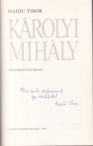 Hajdu Tibor - K�rolyi Mih�ly politikai �letrajz - dedik�lt