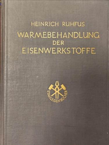 Heinrich Ruhfus - Wärmebehandlung der Eisenwerkstoffe
