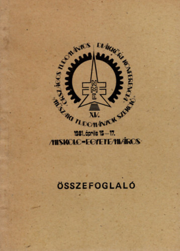 Orsz�gos Tudom�nyos Di�kk�ri Konferencia XV. 1981. �prilis15-17. Miskolc-egyetemv�ros �sszefoglal�