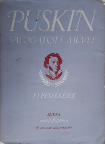 Alexander Szergejevics Puskin - Puskin válogatott művei - Elbeszélések és egyéb prózai munkák
