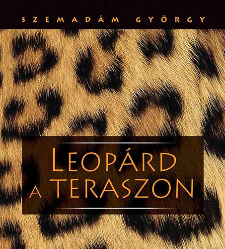 Szemadm Gyrgy - Leoprd a teraszon