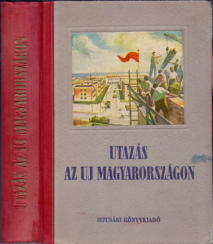Lestyn Sndor (szerk.) - Utazs az uj Magyarorszgon