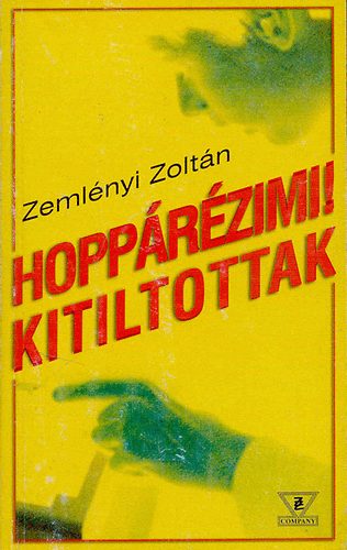 Zemlényi Zoltán - Hoppárézimi! Kitiltottak