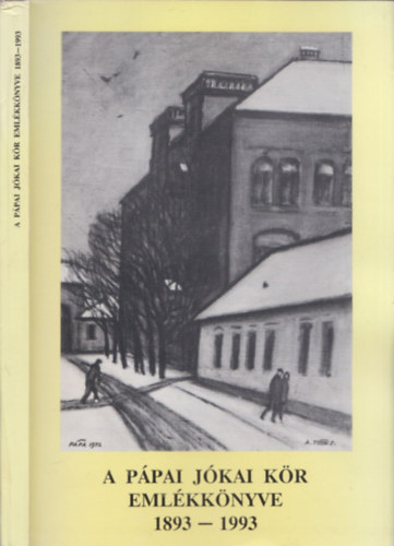 Husz�r J�nos (szerk.) - A P�pai J�kai K�r Eml�kk�nyve 1893-1993