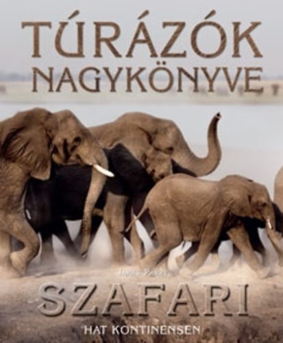 James Parry - Trzk nagyknyve - Szafari hat kontinensen
