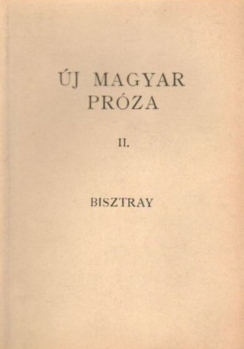 Bisztray Gyula (szerk.) - �j magyar pr�za II.