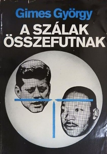 Gimes György - A szálak összefutnak