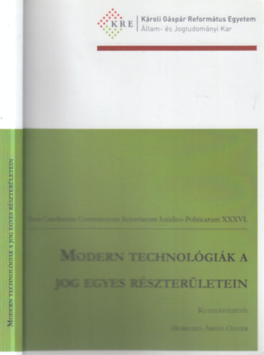 Homicskó Árpád Olivér (szerk.) - Modern technológiák a jog egyes részterületein
