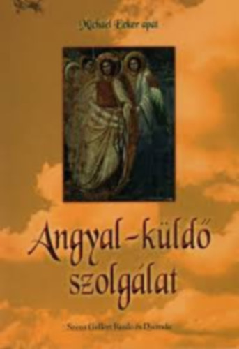 Michael Ecker apát - Angyal-küldő szolgálat