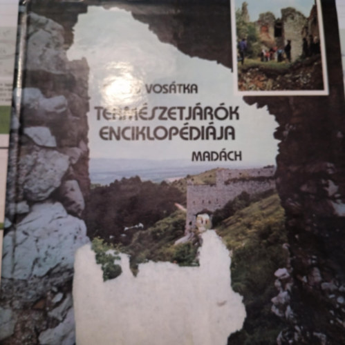 Szerz Mirko Vostka Fordt Kardi Ilona Grafikus Vera Lev - Termszetjrk enciklopdija   (Szmos brval illusztrlva. A fedlrajz s a grafikai elrendezs Ren Murat munkja. Msodik kiads.)