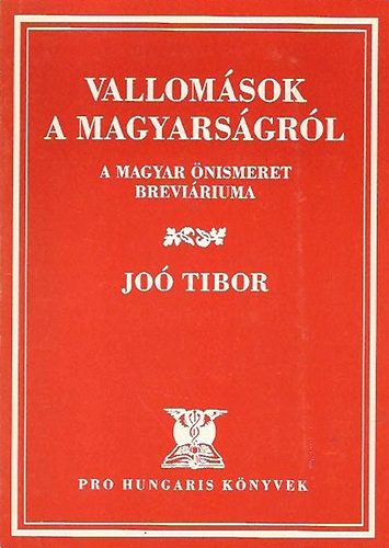 Jo� Tibor - Vallom�sok a magyars�gr�l