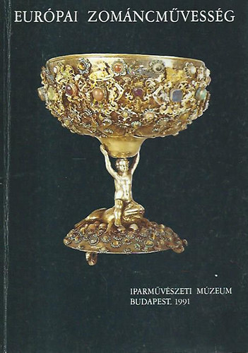 Iparm�v�szeti M�zeum - Eur�pai zom�ncm�vess�g