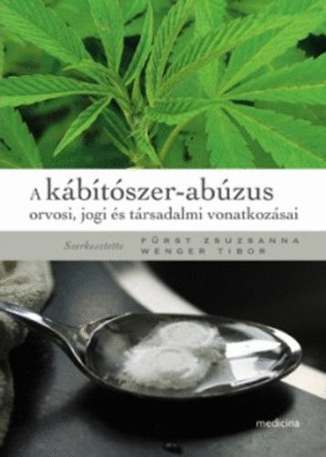 A k�b�t�szer-ab�zus orvosi, jogi �s t�rsadalmi vonatkoz�sai