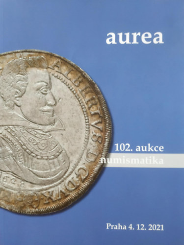 AUREA Numismatika - 102. aukce numismatika, Praha 4. 12. 2021