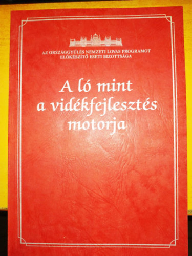 P�ntya Julianna, Radv�nyi R�ka - A l� mint a vid�kfejleszt�s motorja - Az Orsz�ggy�l�s Nemzeti Lovas Programot El�k�sz�t� Eseti Bizotts�ga (Parlament Fels�h�zi Terem)