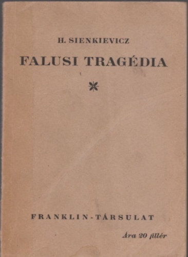 Sienkievicz Henrik - Falusi tragdia sznvzlatok