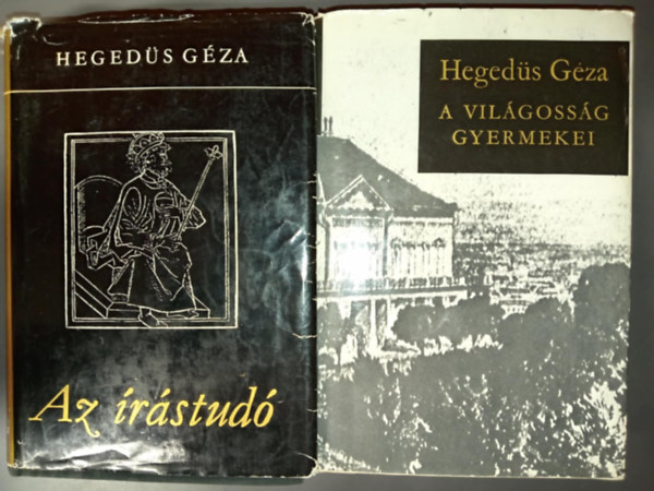 Hegedűs Géza, Hegedüs, Géza - 2 db Hegedüs Géza könyv: Az írástudó + A világosság gyermekei