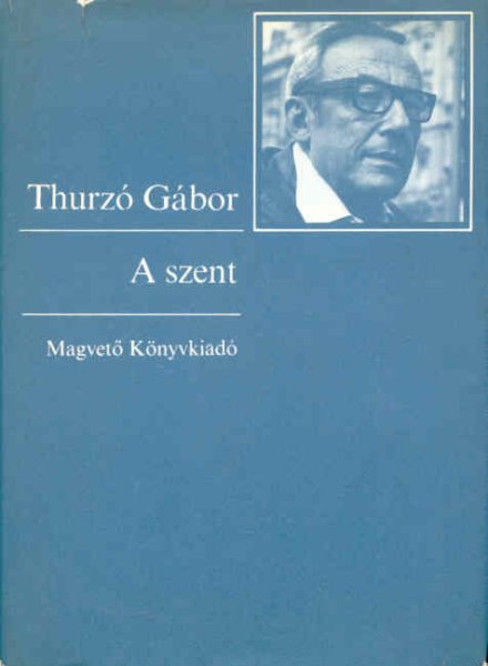 Thurz Gbor - A szent